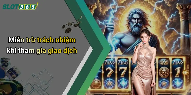 Miễn trừ trách nhiệm khi tham gia giao dịch