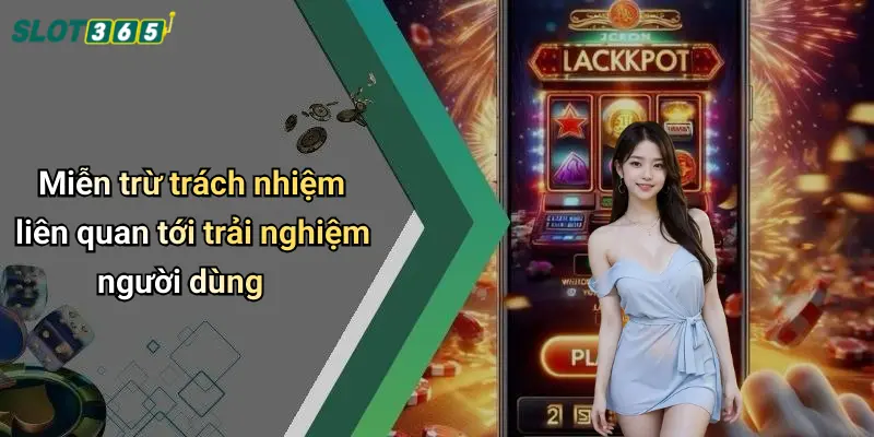 Miễn trừ trách nhiệm liên quan tới trải nghiệm người dùng