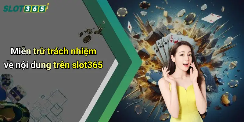 Miễn trừ trách nhiệm về nội dung trên slot365